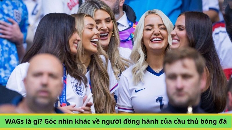 WAGs là gì